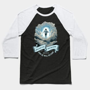 Jesus Ascension and Goes to Be with the Father Baseball T-Shirt